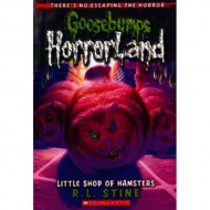 Little Shop Of Hamsters (Goosebumps-Horrorland 14)